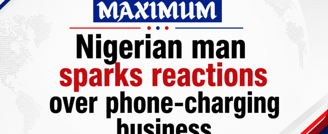 Nigerian man sparks reactions over phone‑charging business