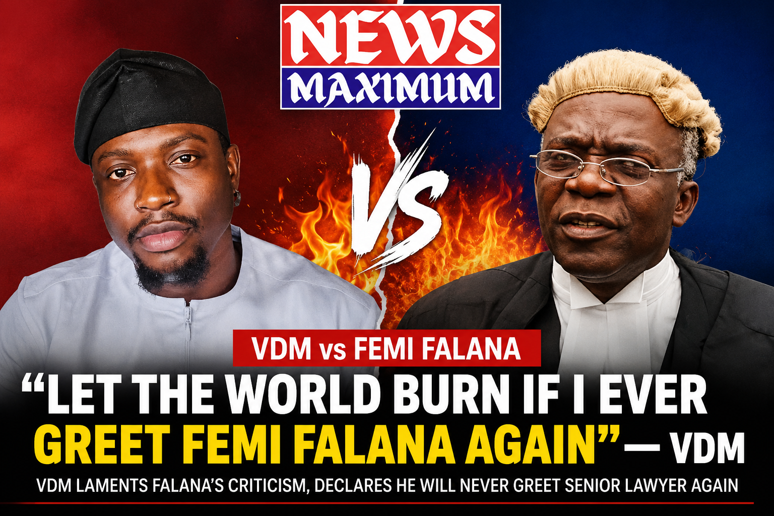 “Let the World Burn If I Ever Greet Femi Falana Again” — VDM