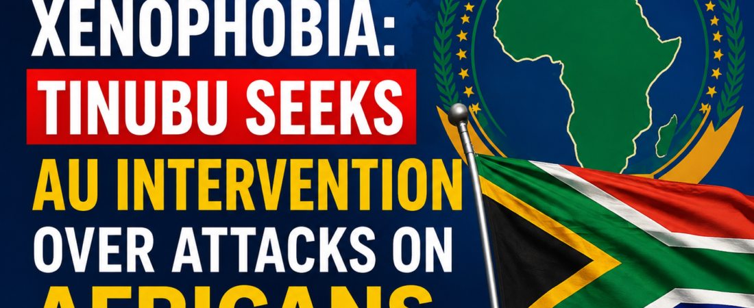TINUBU SEEKS AU ACTION OVER XENOPHOBIC ATTACKS ON AFRICANS