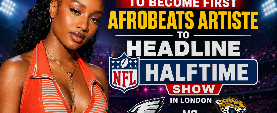 Ayra starr to become first Afrobeat artiste to headline NFL halftime show
