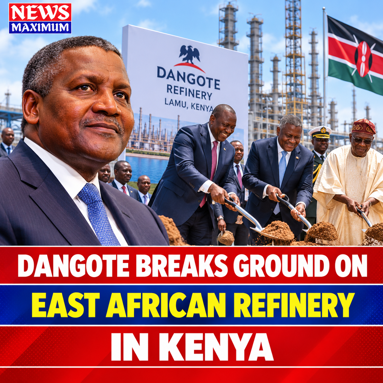 Dangote Breaks Ground on $16bn East African Refinery in Kenya
