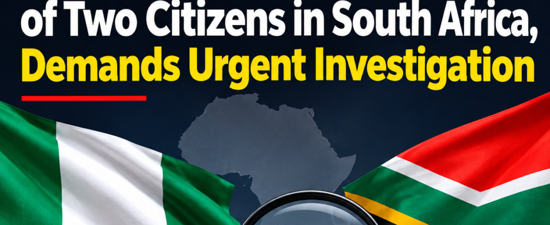 Nigeria condemns killing of two citizens in south Africa, demand urgent investigation