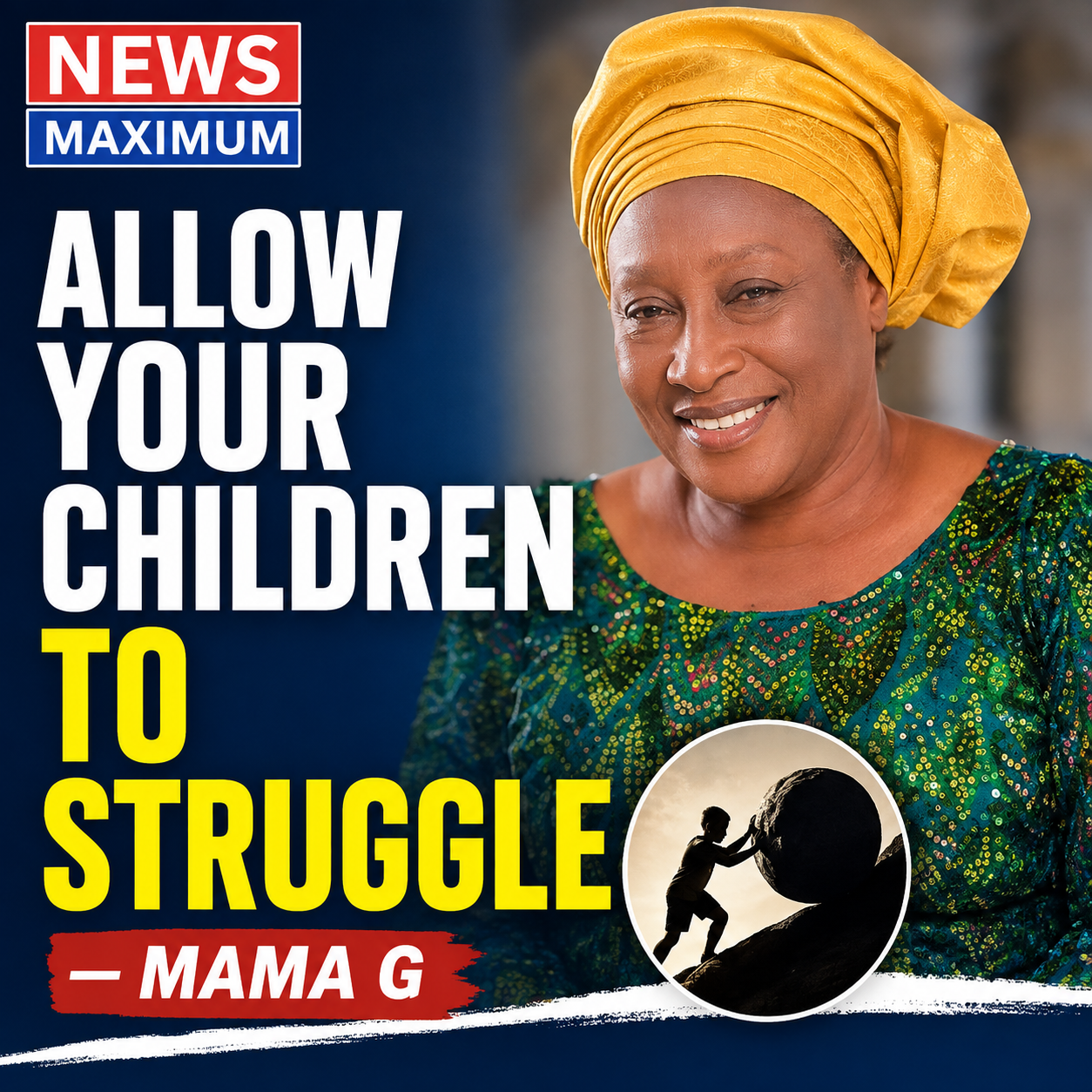 ALLOW YOUR CHILDREN TO STRUGGLE-MAMA G