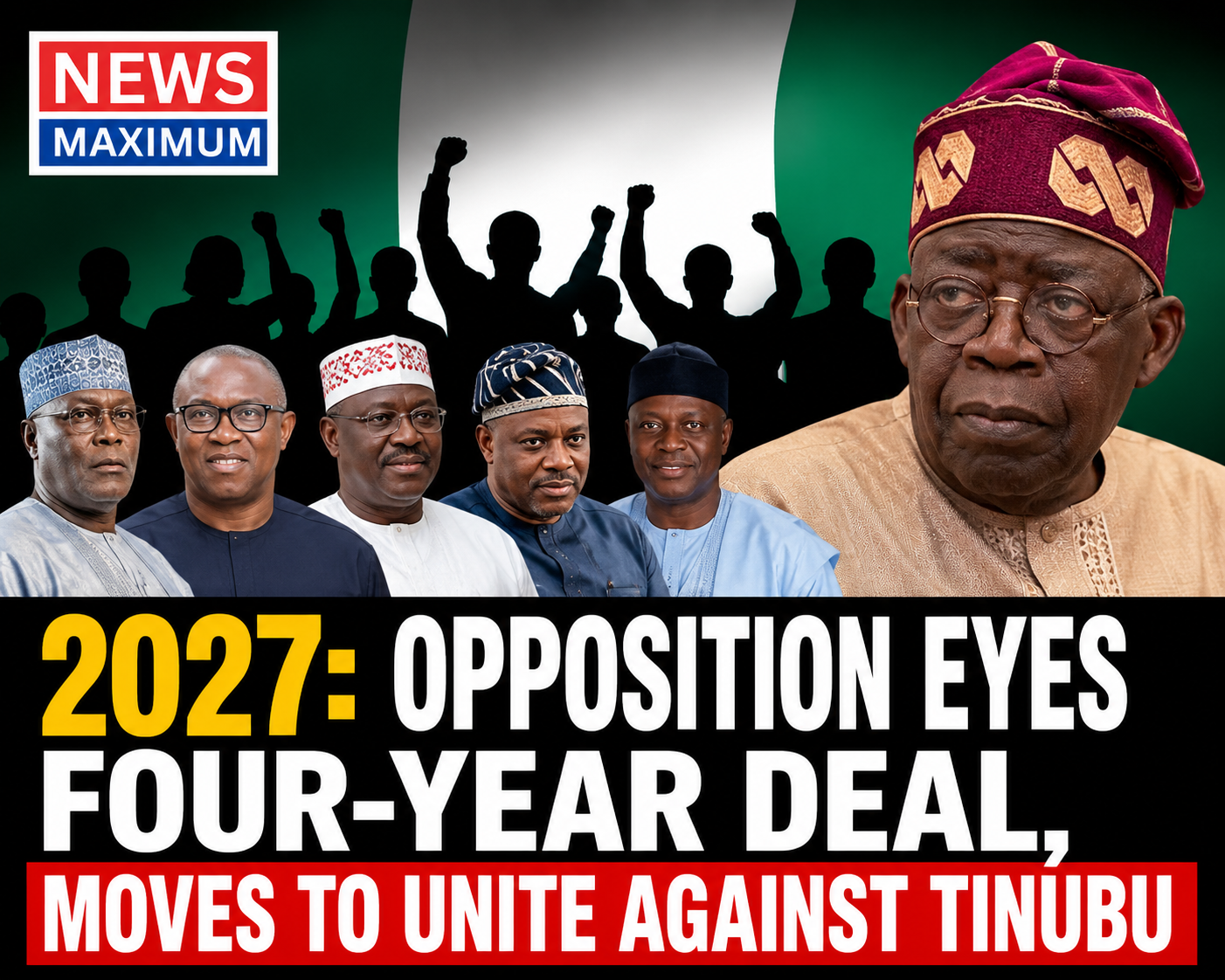 2027: OPPOSITION EYE FOUR-YEAR DEAL, MOVES TO UNITE AGAINST TINUBU