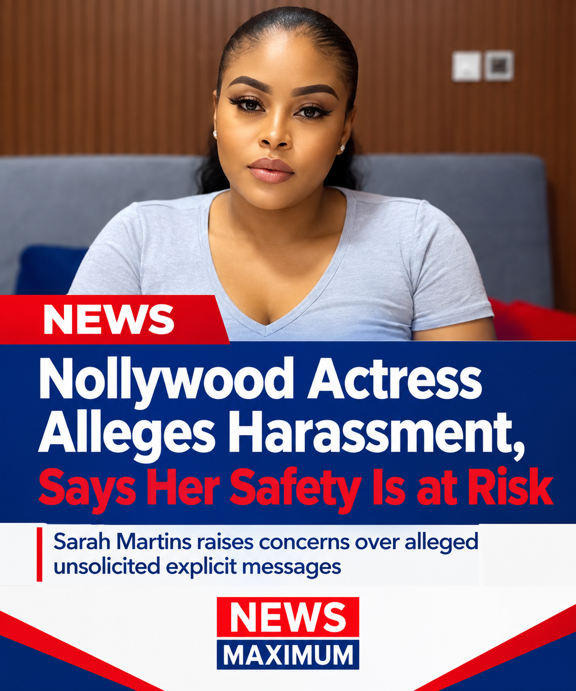 NOLLYWOOD ACTRESS ALLEGES HARASSMENT, SAYS HER SAFETY IS AT RISK