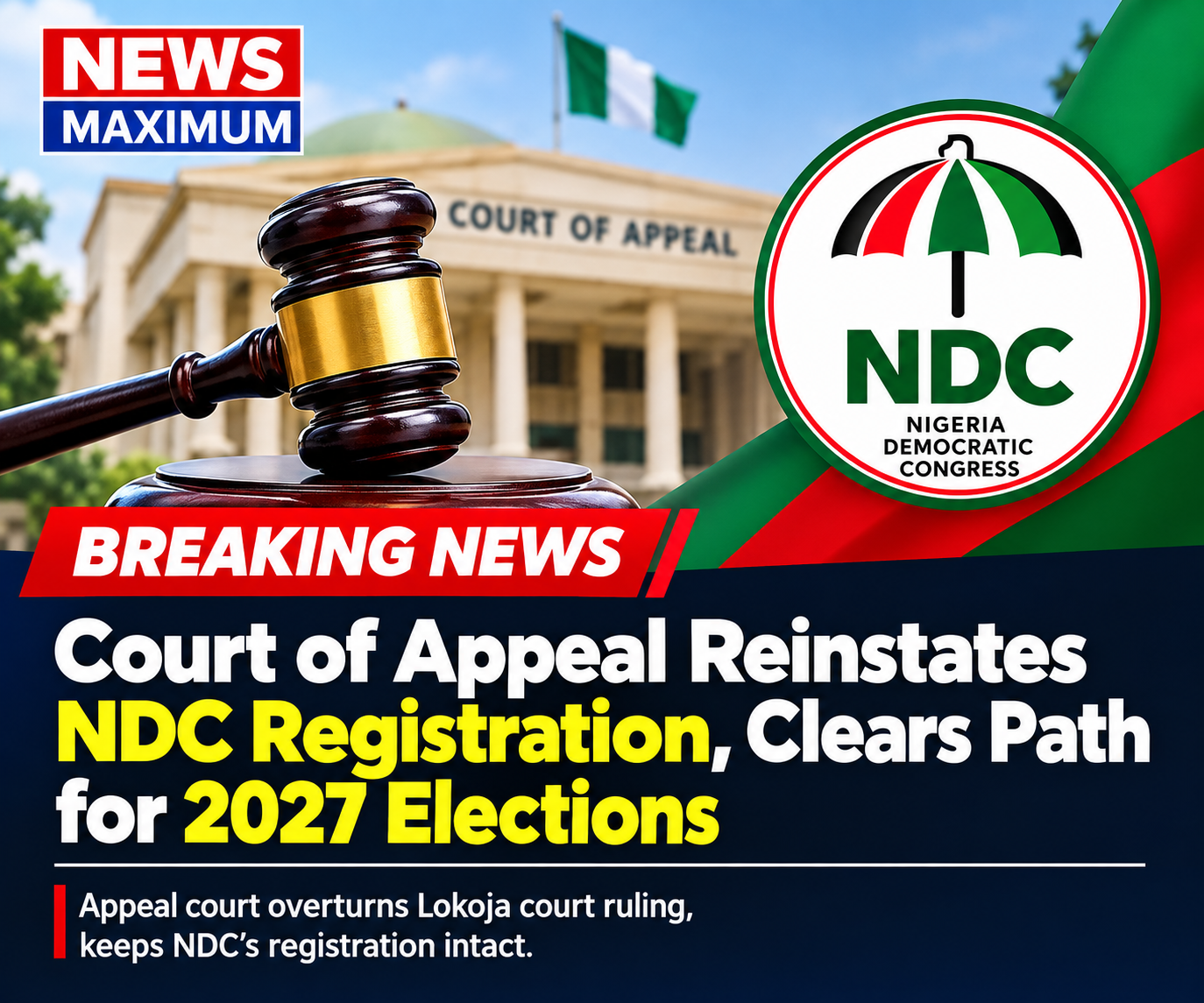 Court of Apeal reinstates NDC registration,clears path for 2027 election