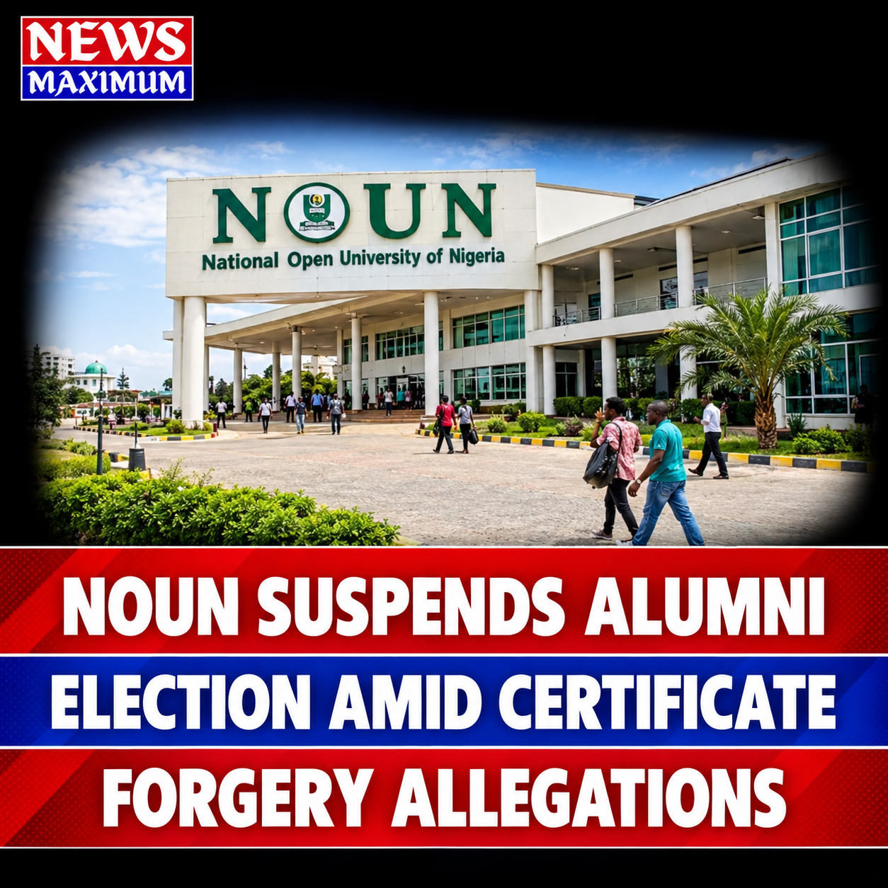NOUN Suspends Alumni Election Amid Certificate Forgery Allegations